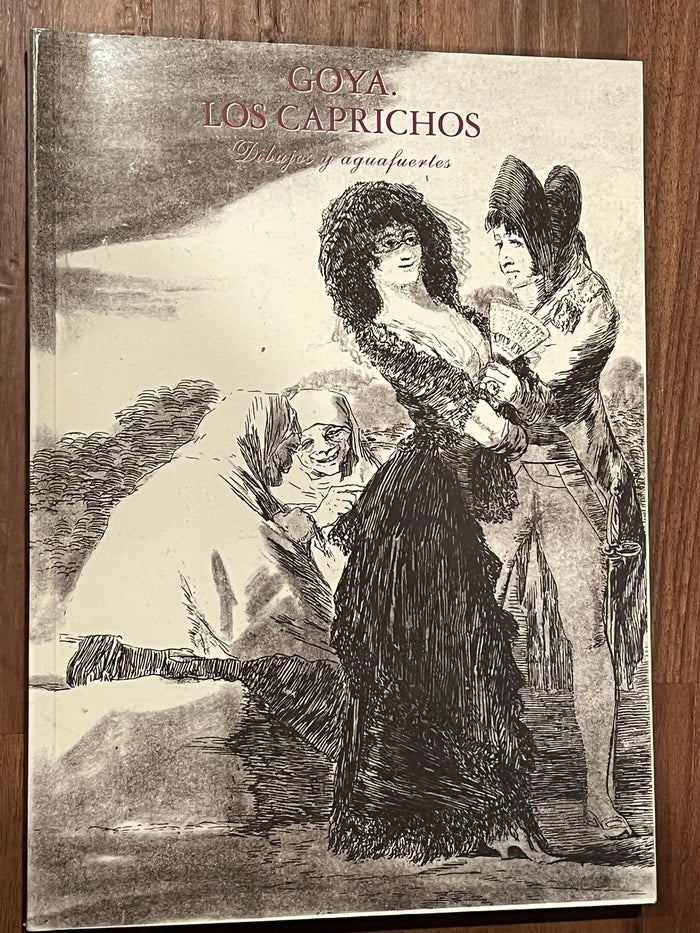 Goya, Los Caprichios Dibujos y Aquafuertes – History Bound
