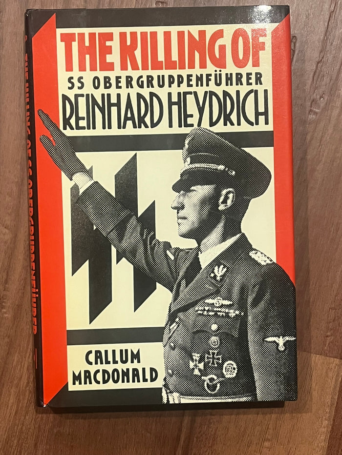 The Killing of SS Obergruppenfuhrer Reinhard Heydrich