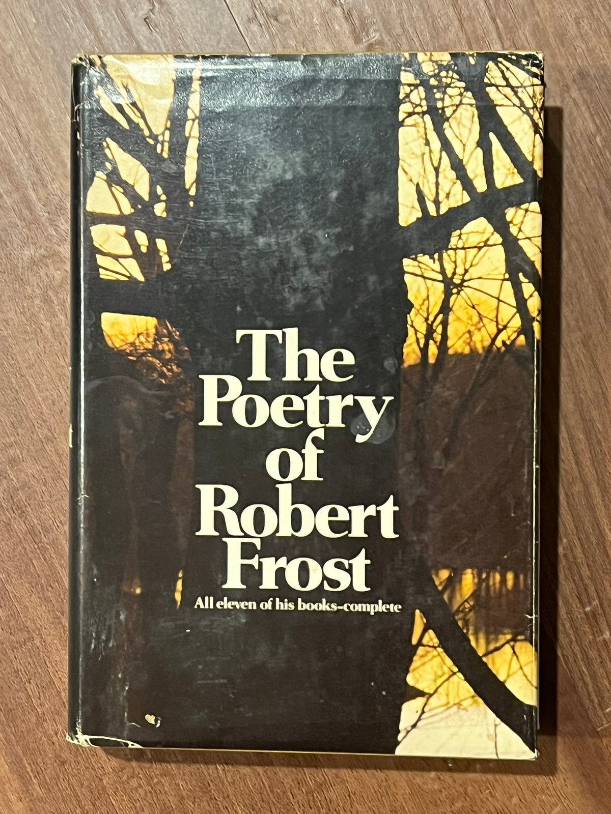 The Poetry of Robert Frost : All eleven of his books - complete
