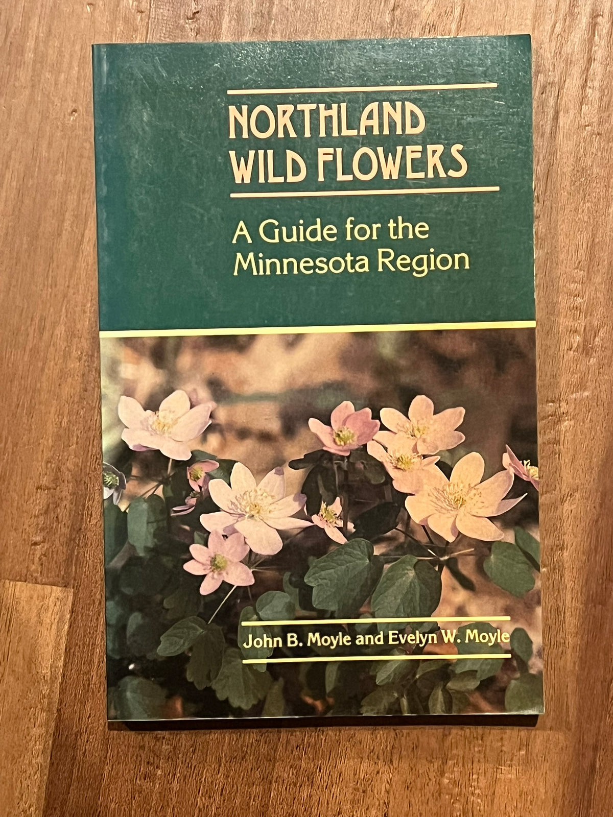 Northland Wild Flowers : A Guide for the Minnesota Region