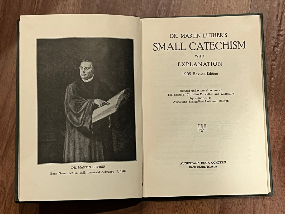 Dr. Martin Luther's Small Catechism with Explanation