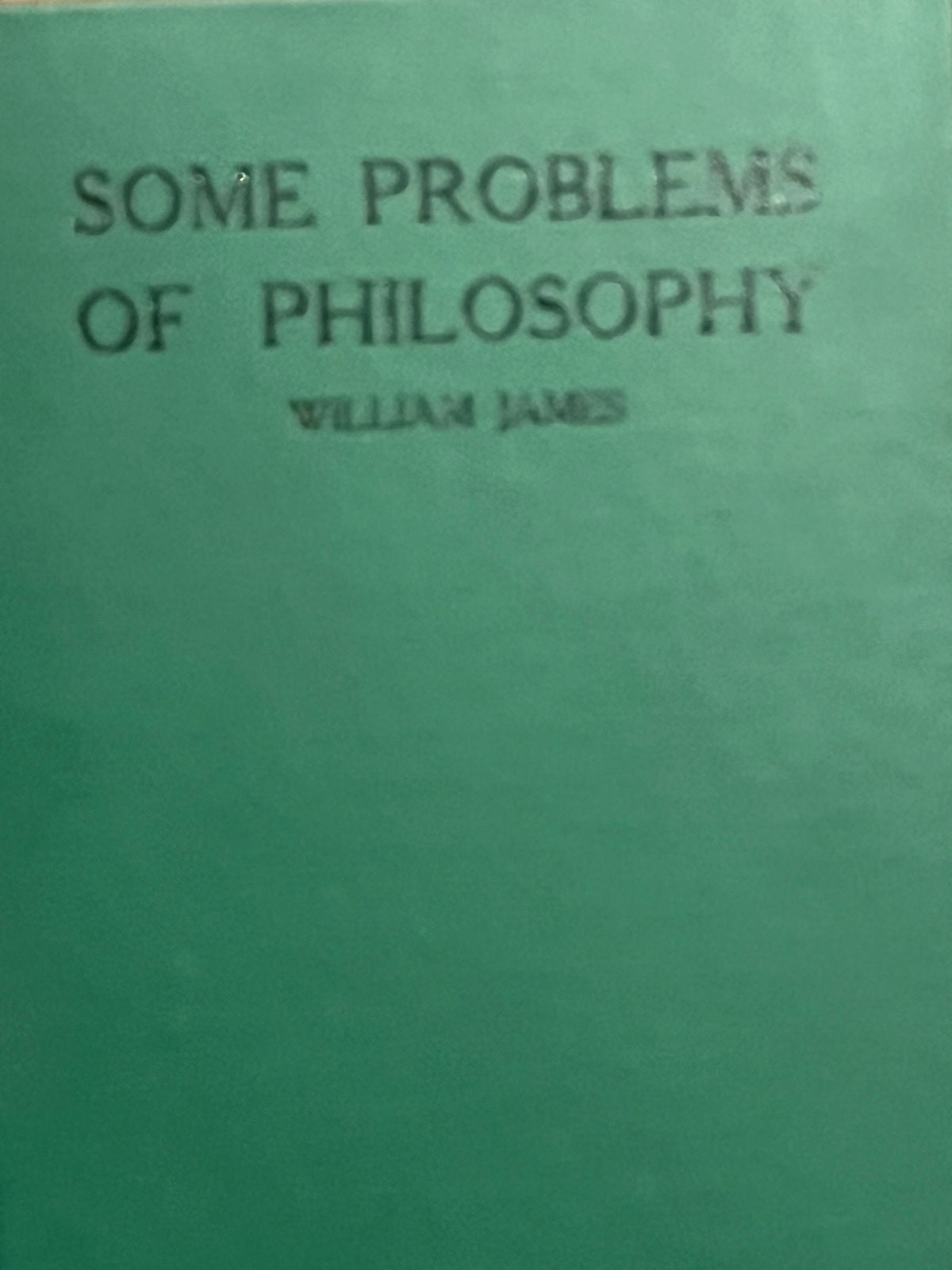 Some Problems of Philosophy : Beginning of an Introduction to Philosophy