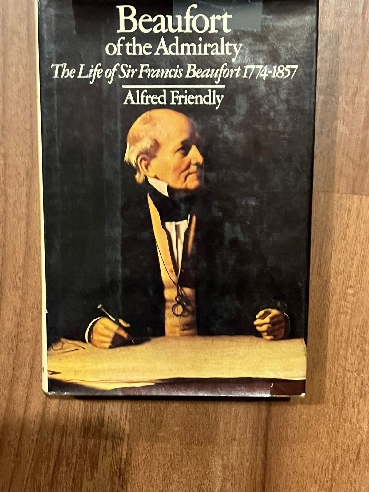 Beaufort of the Admiralty : The Life of Sir Francis Beauford - 1774-1857