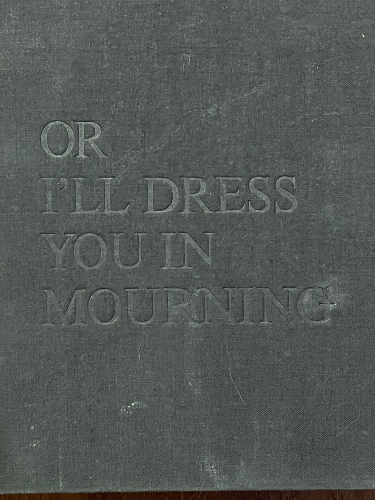Or I'll Dress You In Mourning