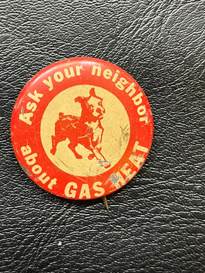 "Ask Your Neighbor about GAS HEAT"